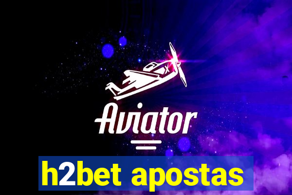 h2bet apostas